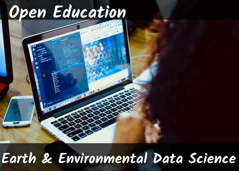 Image with text open education earth and environmental data science. With a woman working at a computer.